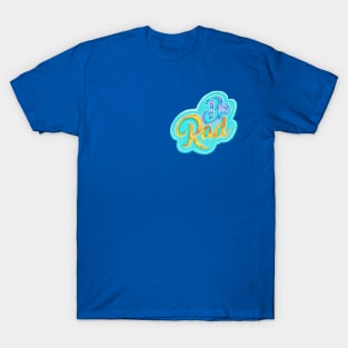 Be rad T-Shirt